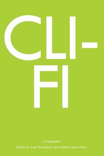Cli-Fi; A Companion (2) (Genre Fiction and Film Companions)