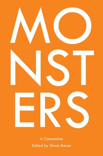 Monsters; A Companion (5) (Genre Fiction and Film Companions)
