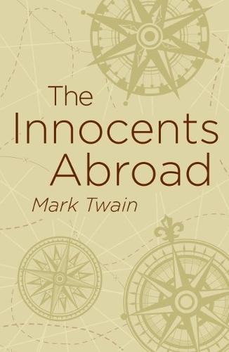 The Innocents Abroad (Arcturus Classics)