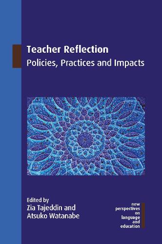 Teacher Reflection: Policies, Practices and Impacts: 111 (New Perspectives on Language and Education)