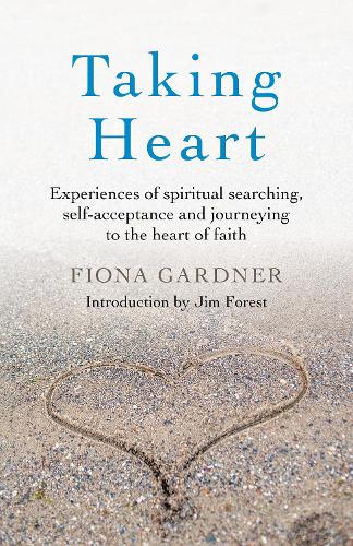 Taking Heart: Experiences of spiritual searching, self-acceptance and journeying to the heart of faith
