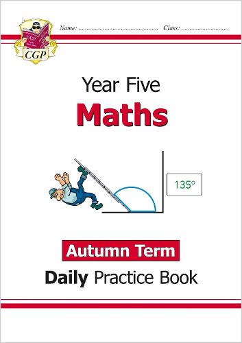 New KS2 Maths Daily Practice Book: Year 5 - Autumn Term: ideal for catch-up and home learning (CGP KS2 Maths)