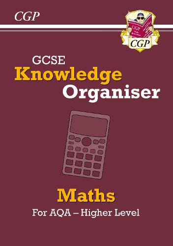 New GCSE Maths AQA Knowledge Organiser - Higher: perfect for catch-up and the 2022 and 2023 exams (CGP GCSE Maths 9-1 Revision)