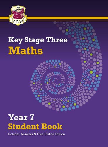 KS3 Maths Year 7 Student Book - with answers & Online Edition (CGP KS3 Maths)
