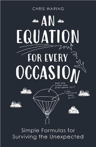An Equation for Every Occasion: Simple Formulas for Surviving the Unexpected