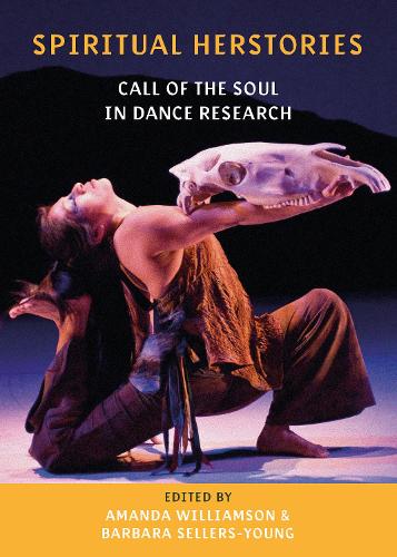 Spiritual Herstories - Call of the Soul in Dance Research