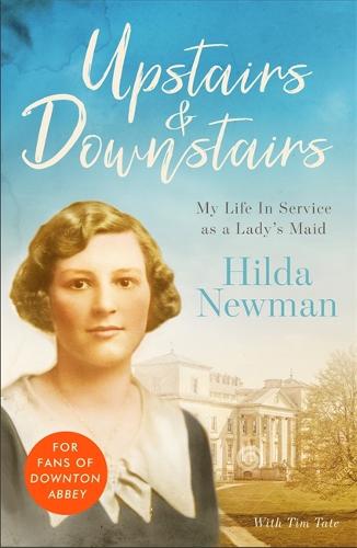 Upstairs & Downstairs: My Life In Service as a Lady’s Maid
