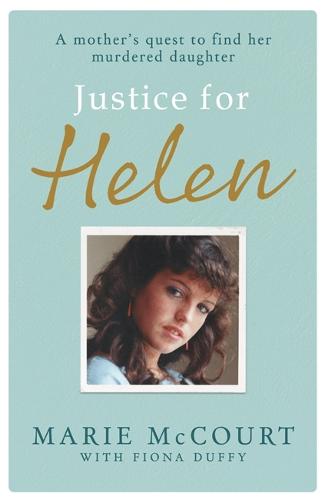 A Justice for Helen: As featured in The Mirror: A mother's quest to find her missing daughter