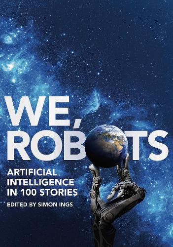 We, Robots: Artificial Intelligence in 100 Stories