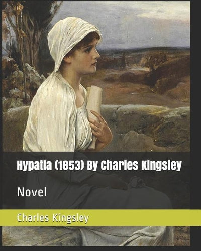 Hypatia (1853) By Charles Kingsley: Novel