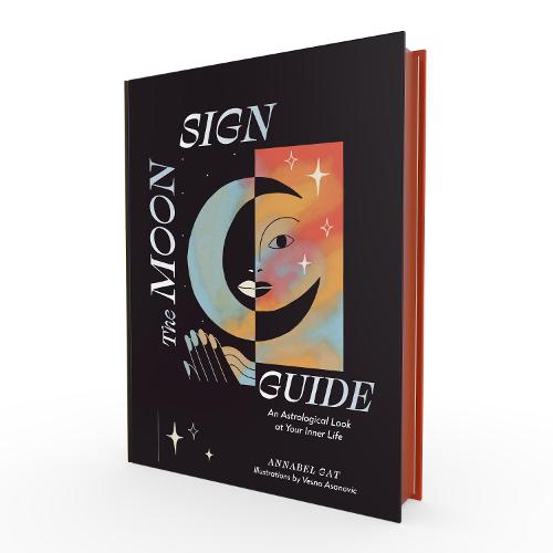 The Moon Sign Guide: An Astrological Look at Your Inner Life