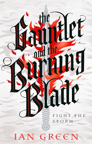 The Gauntlet and the Burning Blade: Volume 2 (The Rotstorm)