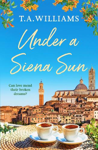 Under a Siena Sun: 1 (Escape to Tuscany)