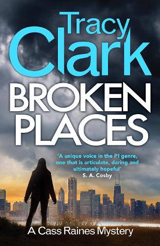 Broken Places: A gripping private investigator series: 1 (A Cass Raines Mystery)