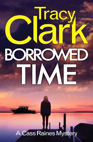 Borrowed Time: A gripping private investigator series: 2 (A Cass Raines Mystery)