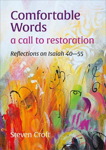 Comfortable Words: a call to restoration: Reflections on Isaiah 40–55