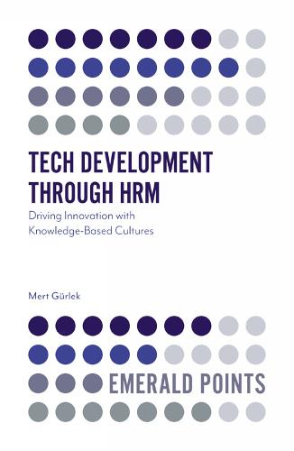 Tech Development through HRM: Driving Innovation with Knowledge-Based Cultures (Emerald Points)