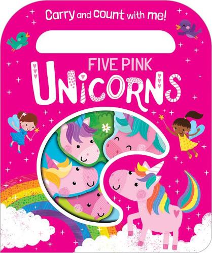 Five Pink Unicorns (Count and Carry Board Books)