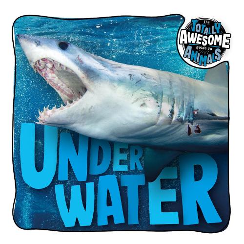 Under Water (The Totally Awesome Guide to Animals)