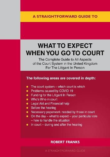 Straightforward Guide To What To Expect When You Go To Court ,A