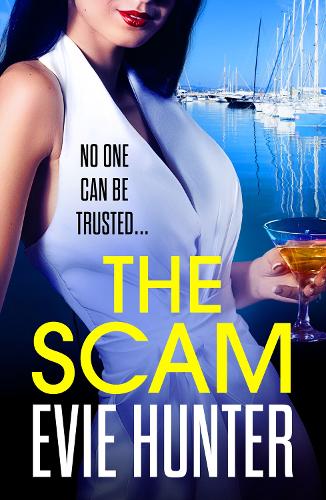 The Scam: The BRAND NEW page-turning revenge thriller from Evie Hunter
