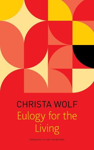 Eulogy for the Living � Taking Flight (The Seagull Library of German Literature)