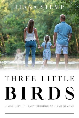 Three Little Birds: A Mother's Journey Through NNU and Beyond