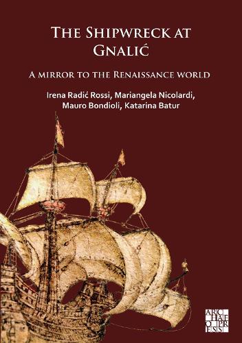 The Shipwreck of Gnalic: A Mirror to the Renaissance World