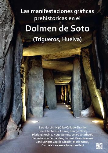 Las manifestaciones gr�ficas prehist�ricas en el dolmen de Soto (Trigueros, Huelva)