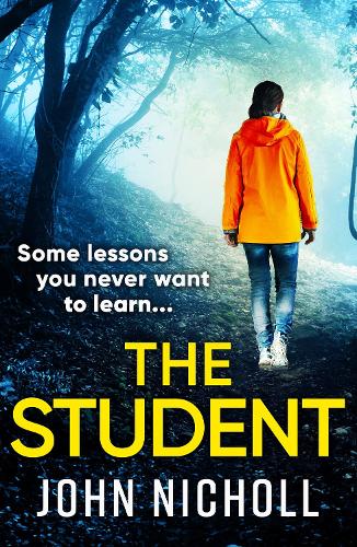 The Student: A shocking, page-turning thriller from John Nicholl