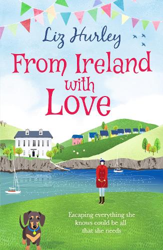 From Ireland With Love: A romantic, heart-warming and totally uplifting read: 4 (The Hiverton Sisters) (The Hiverton Sisters, 4)