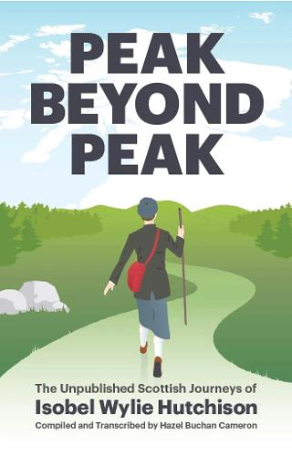 Peak Beyond Peak: The Unpublished Scottish Journeys of Isobel Wylie Hutchison