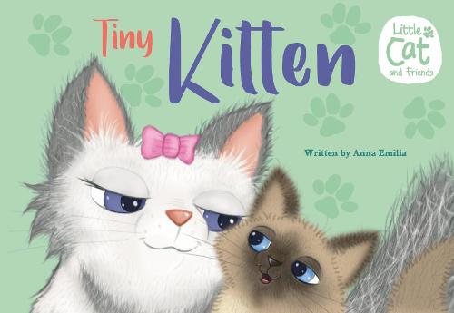 Tiny Kitten: 3 (Little Cat and Friends)