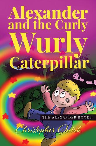 Alexander and the Curly Wurly Caterpillar (The Alexander Books): 1