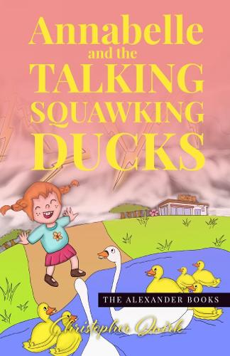 Annabelle and the Talking Squawking Ducks (The Alexander Books): 2