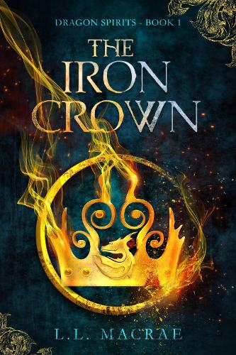 The Iron Crown: 1 (Dragon Spirits)