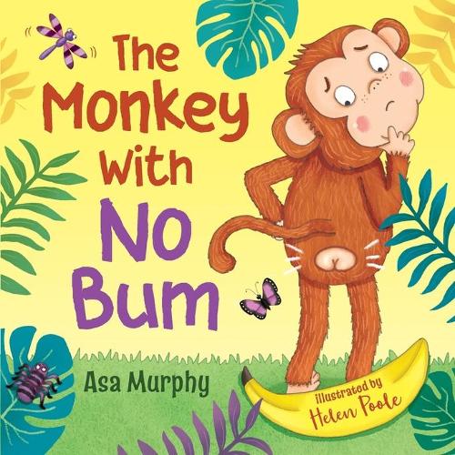 The Monkey with no Bum: 1 (The Monkey with no Bum Stories)