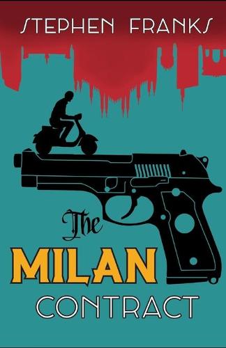 The Milan Contract: A Gripping Tale of Murder, Intrigue and Betrayal