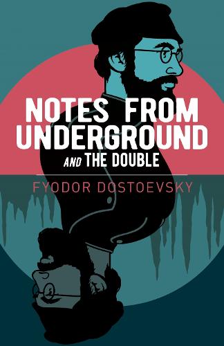 Notes from Underground and The Double (Arcturus Classics, 208)