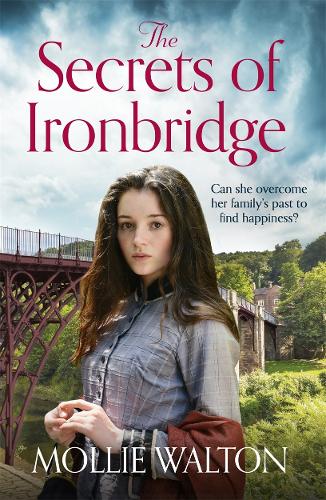The Secrets of Ironbridge: A dramatic and heartwarming family saga (Ironbridge Saga 2)