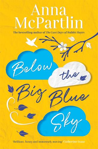 Below the Big Blue Sky: From the bestselling author of The Last Days of Rabbit Hayes