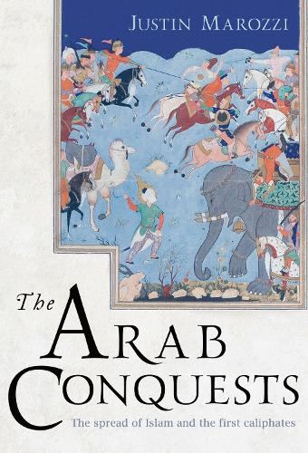 The Arab Conquests: 21 (The Landmark Library)