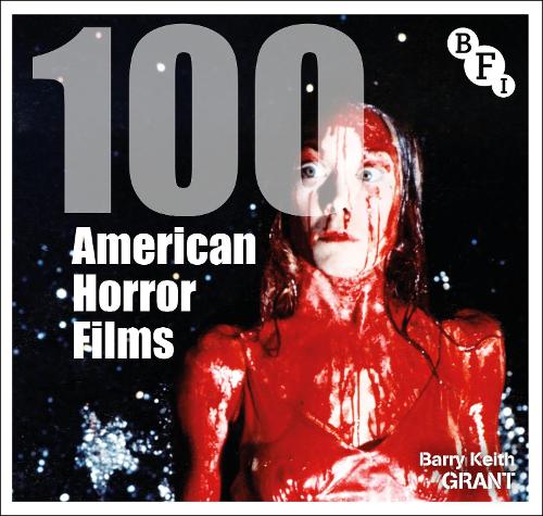 100 American Horror Films (BFI Screen Guides)