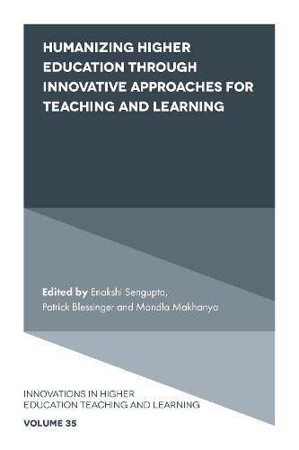 Humanizing Higher Education through Innovative Approaches for Teaching and Learning: 35 (Innovations in Higher Education Teaching and Learning, 35)