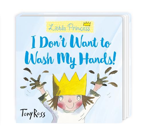 I Don't Want to Wash My Hands! (Little Princess, 7)