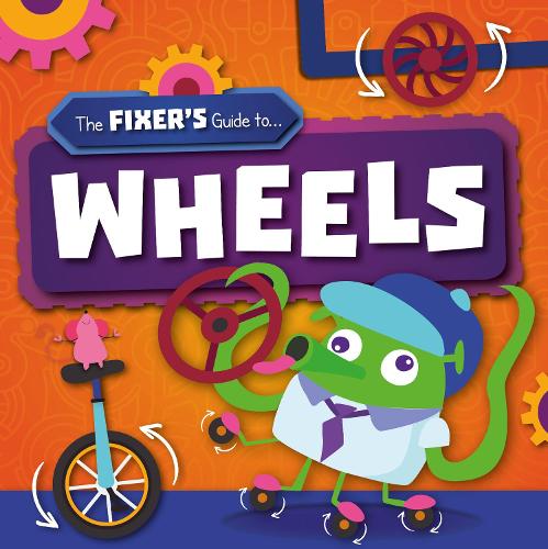 Wheels (The Fixer's Guide to)