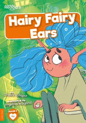 Hairy Fairy Ears (BookLife Readers)