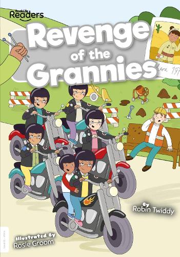 Revenge of the Grannies (BookLife Readers)