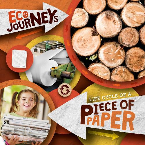 Life Cycle of a Piece of Paper (Eco Journeys)