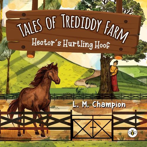 Tales of Trediddy Farm - Hector's Hurtling Hoof